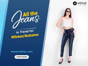 All the Jeans in Trend for Winter - Autumn