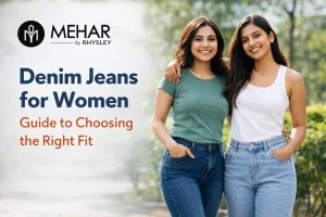 Denim Jeans for Women Guide to Choosing the Right Fit