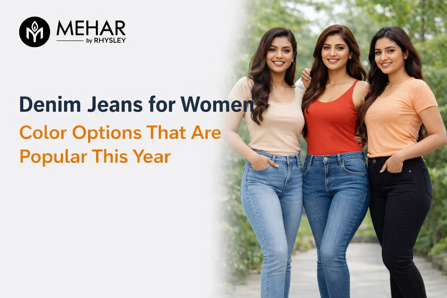 Denim Jeans for Women Color Options That Are Popular This Year